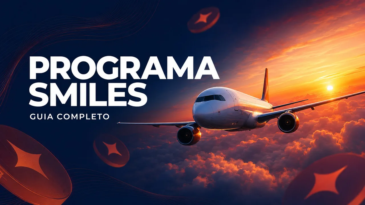 Programa Smiles: guia completo para acumular e usar milhas