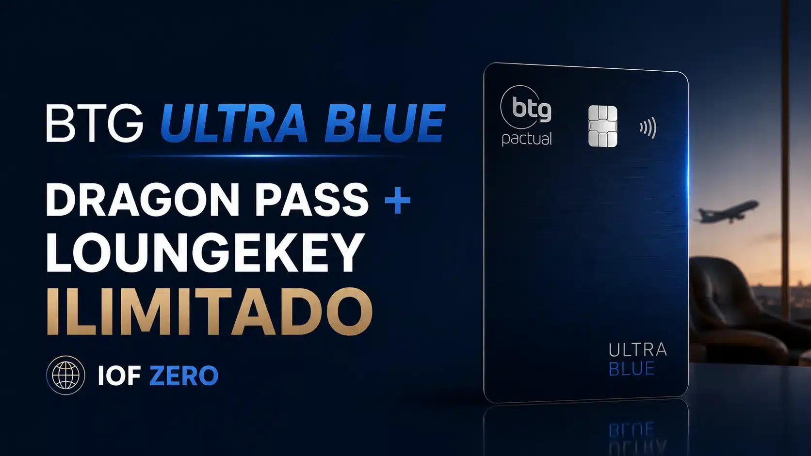 BTG Ultrablue amplia benefícios com DragonPass, LoungeKey ilimitado e IOF Zero