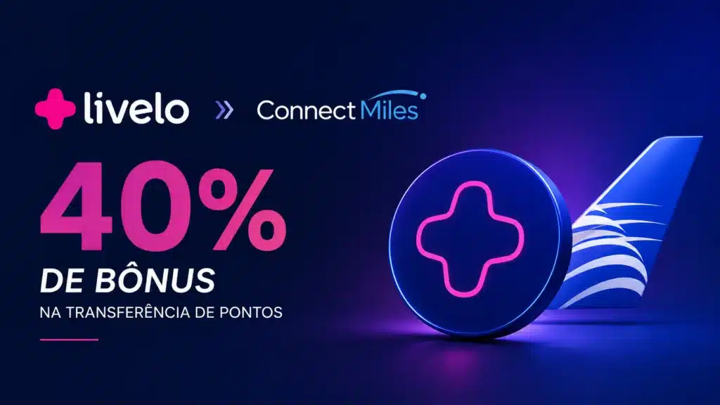 Livelo ConnectMiles 40% Bônus