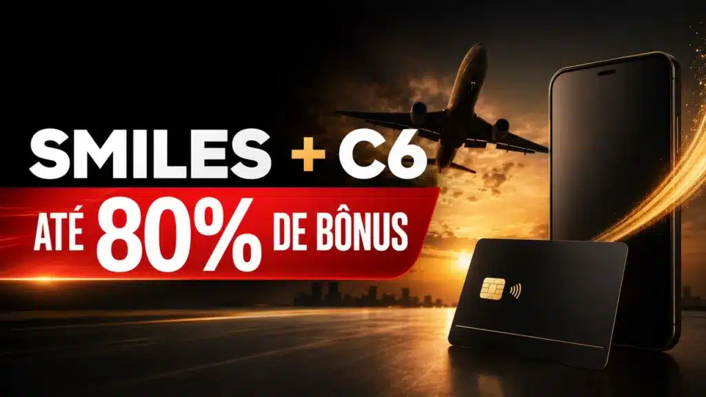 Smiles e C6 Bank oferecem até 80% de bônus