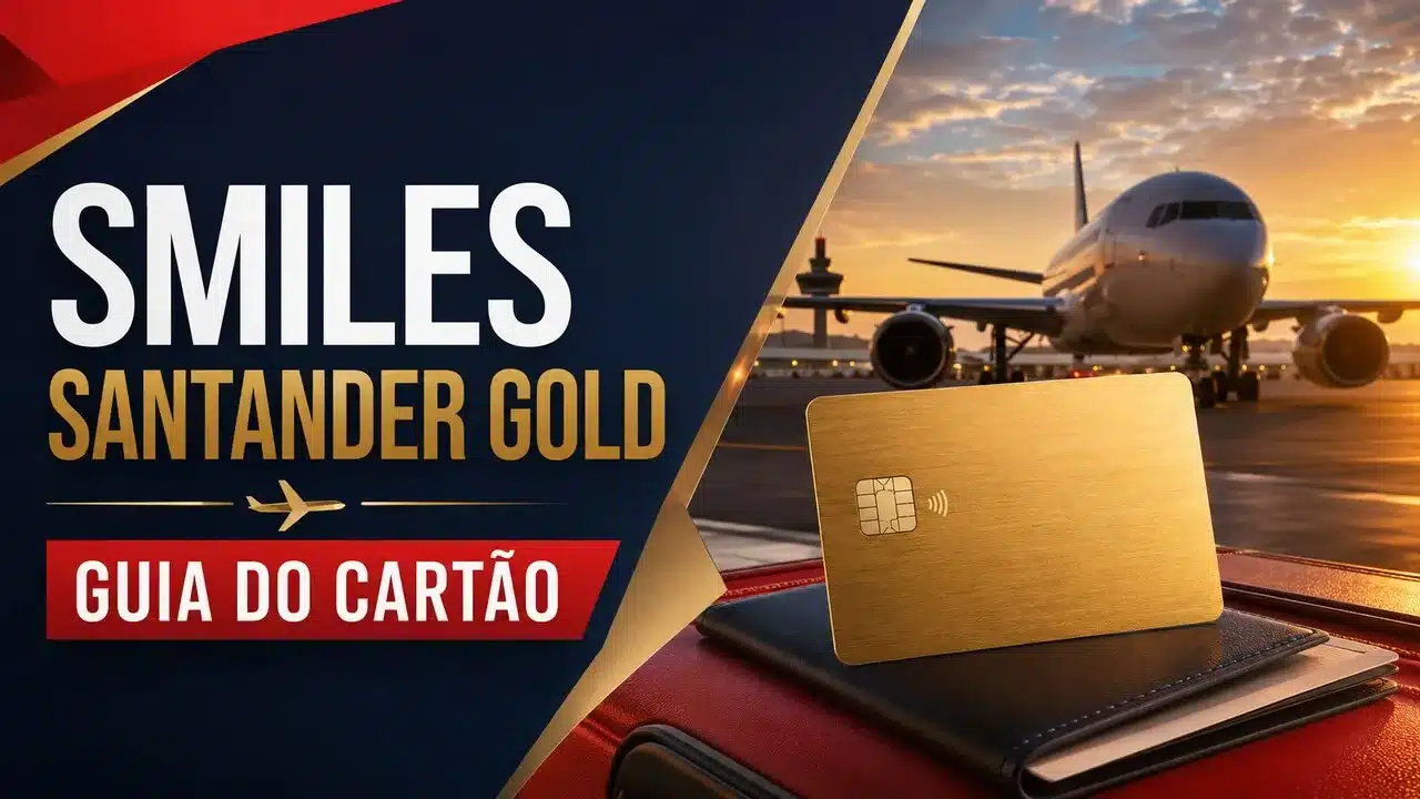 Cartão GOL Smiles Santander Gold: milhas, benefícios e como funciona